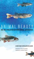 Animal Beauty : On the Evolution of Biological Aesthetics.