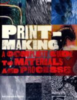 Printmaking : a complete guide to materials & processes /