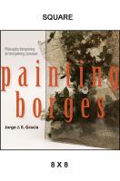 Painting Borges philosophy interpreting art interpreting literature /