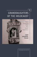 Granddaughters of the Holocaust never forgetting what they didn't experience /