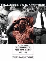 Challenging U.S. apartheid : Atlanta and Black struggles for human rights, 1960-1977 /