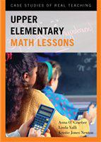 Upper elementary mathematics lessons case studies of real teaching /