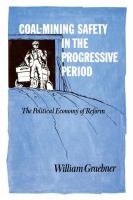 Coal-mining safety in the progressive period : the political economy of reform /