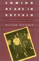 Coming of age in Buffalo : youth and authority in the postwar era /