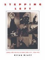 Stepping left dance and politics in New York City, 1928-1942 /