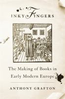 Inky fingers : the making of books in early modern Europe /