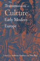 The Transmission of Culture in Early Modern Europe.