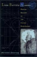 Leon Battista Alberti : master builder of the Italian Renaissance /