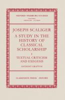 Joseph Scaliger : a study in the history of classical scholarship /