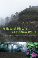 A Natural History of the New World : The Ecology and Evolution of Plants in the Americas.