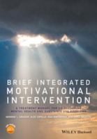 Brief integrated motivational intervention a treatment manual for co-occurring mental health and substance use problems /