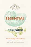 The Essential Naturalist : Timeless Readings in Natural History.