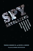 Spy satellites : and other intelligence technologies that changed history /