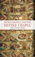 Michelangelo and the Sistine Chapel /