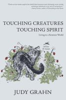 Touching Creatures, Touching Spirit Living in a Sentient World.