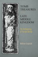 Tomb Treasures of the Late Middle Kingdom : The Archaeology of Female Burials.