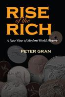 The Rise of the Rich : A New View of Modern World History.