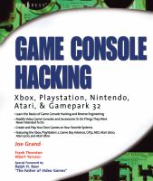 Game Console Hacking : Xbox, PlayStation, Nintendo, Game Boy, Atari and Sega.