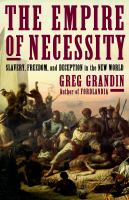 The Empire of Necessity : Slavery, Freedom, and Deception in the New World /
