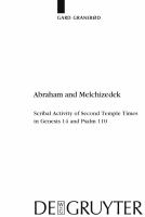 Abraham and Melchizedek : Scribal Activity of Second Temple Times in Genesis 14 and Psalm 110.