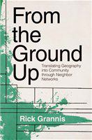 From the ground up translating geography into community through neighbor networks /