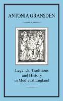 Legends, Tradition and History in Medieval England.