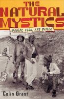 The natural mystics : Marley, Tosh, and Wailer /