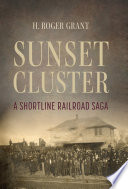 Sunset cluster : a shortline railroad saga /
