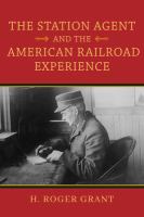 The station agent and the American railroad experience /