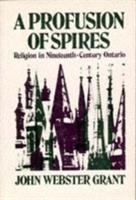 A profusion of spires : religion in nineteenth-century Ontario /