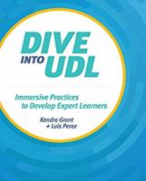 Dive into UDL immersive practices to develop expert learners /