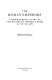 The Roman emperors : a biographical guide to the rulers of imperial Rome, 31 BC-AD 476 /