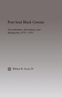 Post-soul Black cinema discontinuities, innovations, and breakpoints, 1970-1995 /
