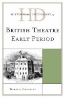 Historical Dictionary of British Theatre : Early Period.