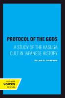 The protocol of the gods : a study of the Kasuga cult in Japanese history /