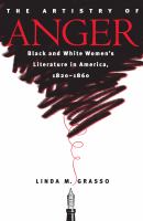 Artistry of Anger : Black and White Women's Literature in America, 1820-1860.