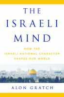 The Israeli mind : how the Israeli national character shapes our world /