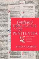 Gratian's Tractatus de penitentia : a new Latin edition with English translation /