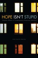 Hope isn't stupid : utopian affects in contemporary American literature /