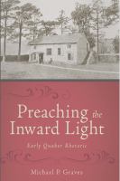 Preaching the inward light : early Quaker rhetoric /