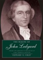 The making of John Ledyard : empire and ambition in the life of an early American traveler /