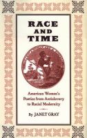 Race and time American women's poetics from antislavery to racial modernity /