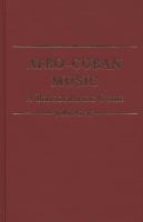 Afro-Cuban music : a bibliographic guide / John Gray.