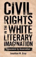 Civil Rights in the White Literary Imagination : Innocence by Association.