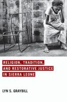 Religion, tradition, and restorative justice in Sierra Leone /
