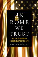 In Rome we trust the rise of Catholics in American political life /