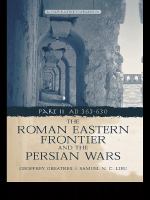 The Roman Eastern Frontier and the Persian Wars AD 363-628 : Part II, AD 363-630 : A narrative sourcebook.