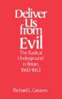 Deliver us from evil : the radical underground in Britain, 1660-1663 /