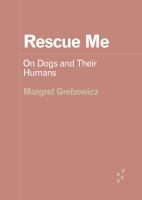 Rescue me : on dogs and their humans /