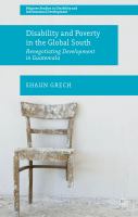 Disability and poverty in the global South renegotiating development in Guatemala /